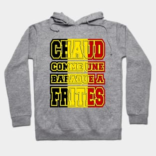 Chaud comme une baraque a frites Hoodie